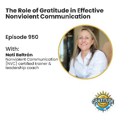 The Role of Gratitude in Effective Nonviolent Communication - Nati Beltrán (ep. 950)