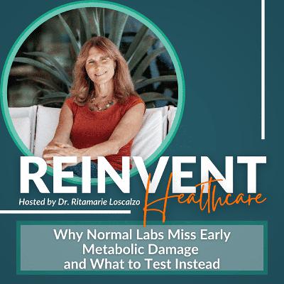 Why Normal Labs Miss Early Metabolic Damage and What to Test Instead