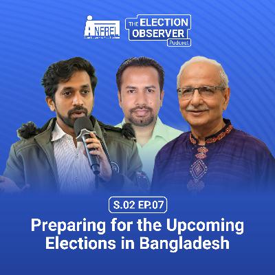 Preparing for the Upcoming Elections in Bangladesh