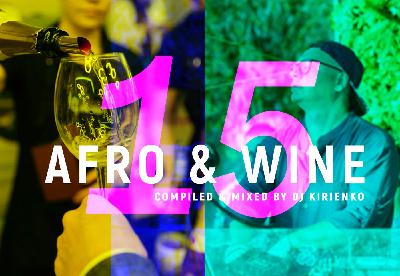 AFRO & WINE 2024 Part 15 - compiled & mixed by DJ Kirienko AFRO & WINE 2024 Part 15 - compiled & mixed by DJ Kirienko
