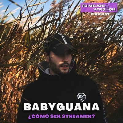 12. ¿CÓMO SER STREAMER? Entrevista a Arnau Chilet (@Babyguana)