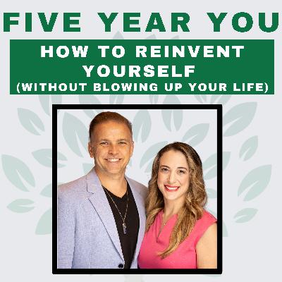 How To Reinvent Yourself (Without Blowing Everything Up)