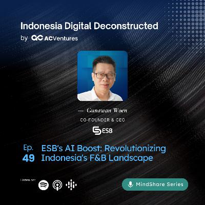 Ep.49 - ESB's AI Boost: Revolutionizing Indonesia's F&B Landscape