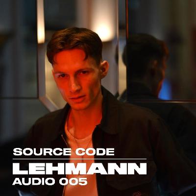 LEHMANN Audio 005 - Source Code LEHMANN Audio 005 - Source Code