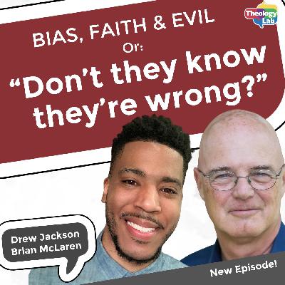 Brian McLaren & Drew Jackson: Why do we ask, "Don't they know what they're doing is wrong?" Brian McLaren & Drew Jackson: Why do we ask, "Don't they know what they're doing is wrong?"