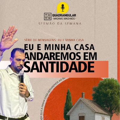 EU E MINHA CASA ANDAREMOS EM SANTIDADE | Kaká
