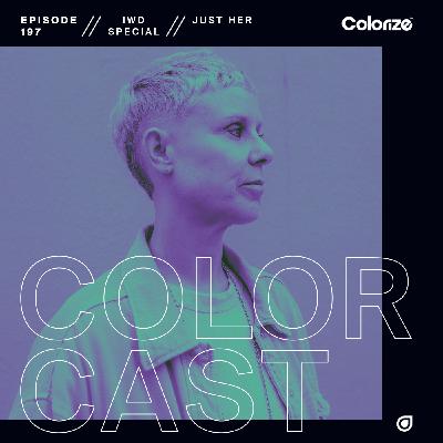 Colorcast Radio 197 IWD Special with Just Her Colorcast Radio 197 IWD Special with Just Her