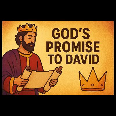 God’s Promise to David: A Forever Kingdom