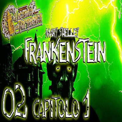Audiolibro Frankenstein - 02 Capitolo 01 - Mary Shelley Audiolibro Frankenstein - 02 Capitolo 01 - Mary Shelley