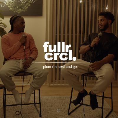 full(r)crcl - plant the seed and go - part ii