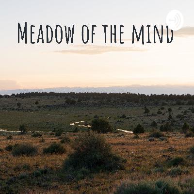 Meadow Of The Mind ''HFC Special Episode'' Meadow Of The Mind ''HFC Special Episode''