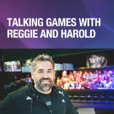 Talking Games with Reggie and Harold With Jack Etienne Talking Games with Reggie and Harold With Jack Etienne