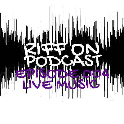 Episode 004 - Live Music Episode 004 - Live Music