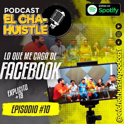 EPISODIO#10 COSAS QUE ME CAGAN DE FACEBOOK