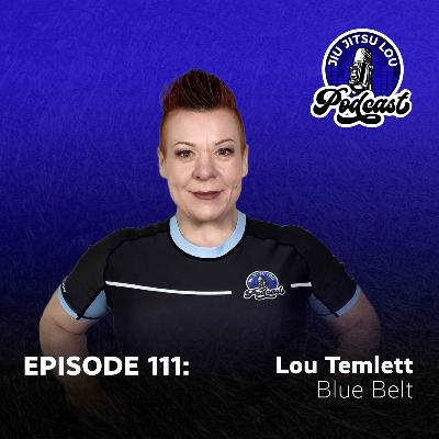E111: Lou Temlett - Blue Belt E111: Lou Temlett - Blue Belt