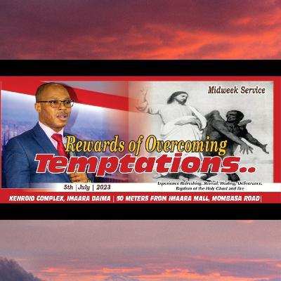 REWARDS OF OVERCOMING TEMPTATIONS - Apostle Takim REWARDS OF OVERCOMING TEMPTATIONS - Apostle Takim
