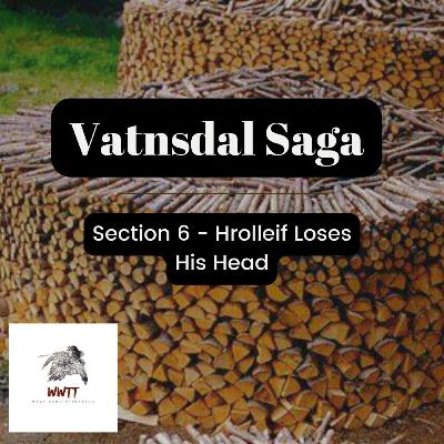 Vatnsdal Saga 6 - Hrolleif Loses His Head Vatnsdal Saga 6 - Hrolleif Loses His Head