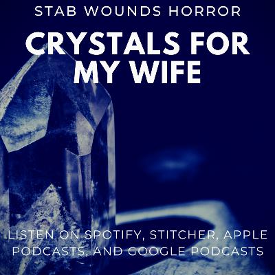 Crystals For My Wife