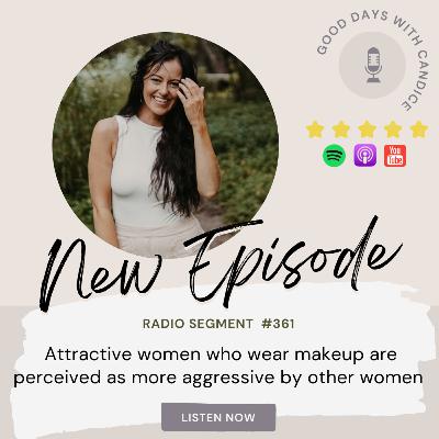 Attractive women who wear makeup are perceived as more aggressive by other women Attractive women who wear makeup are perceived as more aggressive by other women