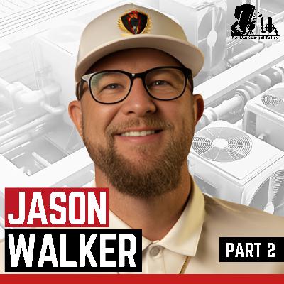 The Personal Branding for HVAC Techs to Build Freedom and Respect in Trades with Jason Walker Part 2