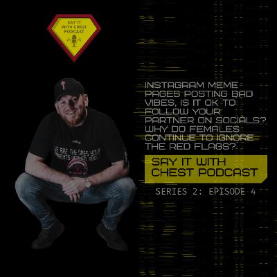 S2 / EP. 4 - IS IT OK TO FOLLOW YOUR PARTNER ON SOCIALS, INSTA MEMES & WHY FEMALES IGNORE RED FLAGS S2 / EP. 4 - IS IT OK TO FOLLOW YOUR PARTNER ON SOCIALS, INSTA MEMES & WHY FEMALES IGNORE RED FLAGS