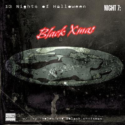 13NoH S2.N7: Black Xmas (2006) W/ Author Ivy Tholen and @black.chrismas