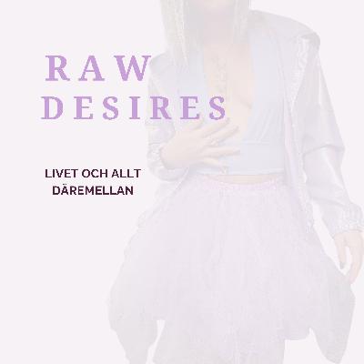 1. Raw Desires 1. Raw Desires