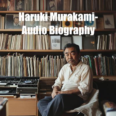 Haruki Murakami - Audio Biography