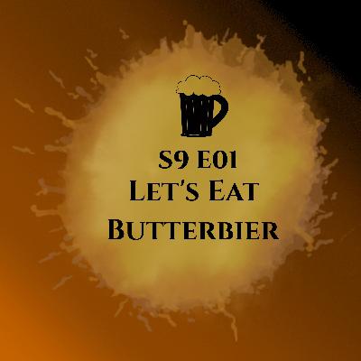 S9E01 Let's Eat Butterbier