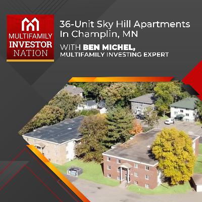 36-Unit Sky Hill Apartments In Champlin, MN With Ben Michel, Multifamily Investing Expert