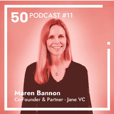 Episode#11: "How to cold pitch a VC" - Maren Bannon - Co-founder & Partner at Jane VC