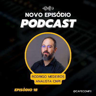 #18 - 5ª Temporada: Fundos Imobiliários com Rodrigo Medeiros (Analista CNPI)