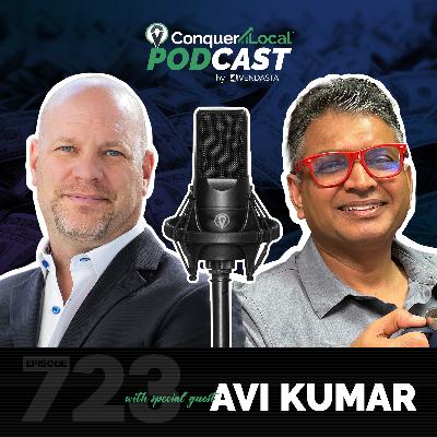 723: Data Over Gurus: Building a Winning Local Marketing Strategy | Avi Kumar
