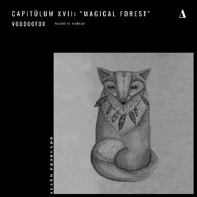 Capitŭlum XVII: Voodoofox | "Magical Forest"