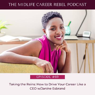 Taking the Reins: How to Drive Your Career Like a CEO with Janine Esbrand - Episode #69 Taking the Reins: How to Drive Your Career Like a CEO with Janine Esbrand - Episode #69