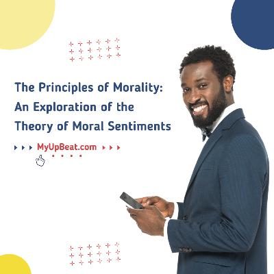 The Principles of Morality: An Exploration of the Theory of Moral Sentiments