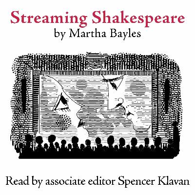 "Streaming Shakespeare," by Martha Bayles
