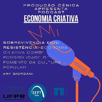 PROJETO INCUBADORA CRIATIVA - "Sobrevivência e/ou resistência: E.C. como possibilidade de fomento da cultura popular" com Ary Giordani