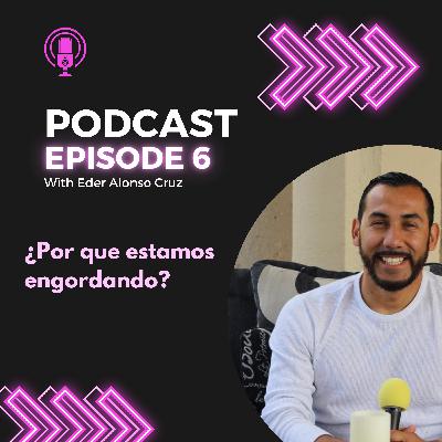 ¿Por que estamos engordando? ¿Por que estamos engordando?