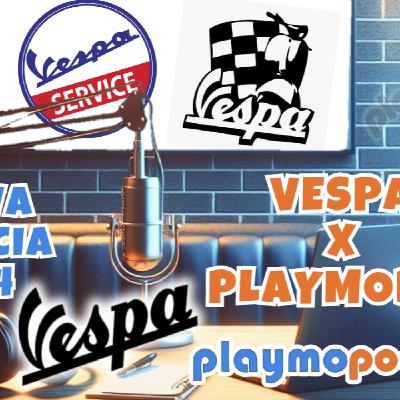 76. PLAYMOPODCAST. VESPA x PLAYMOBIL. Nueva LICENCIA Playmobil 2024