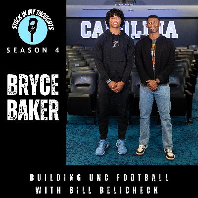Bryce Baker | Stuck In My Thoughts | Bill Belichick | The Future Of UNC Football Bryce Baker | Stuck In My Thoughts | Bill Belichick | The Future Of UNC Football
