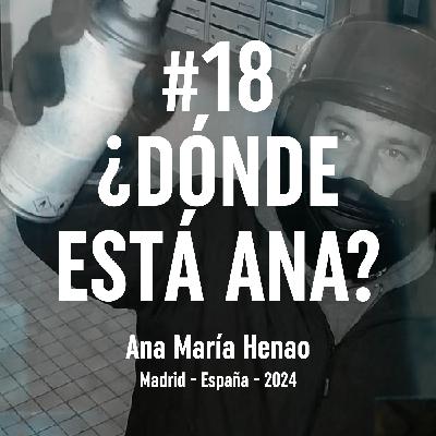 18. ¿Dónde está Ana? (Madrid, 2024) 18. ¿Dónde está Ana? (Madrid, 2024)
