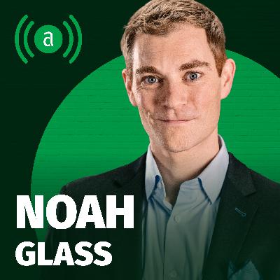 EP 31: Noah Glass EP 31: Noah Glass