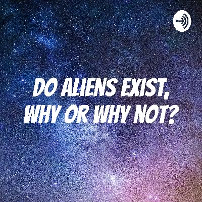 Do Aliens exist?