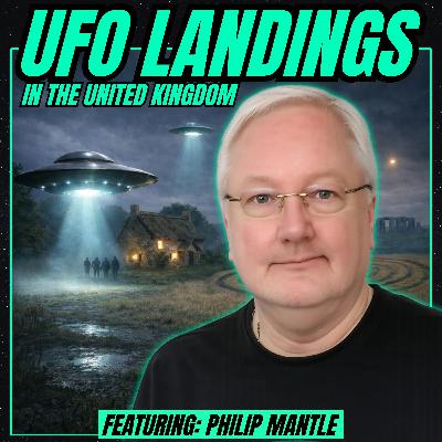 UFO Landings in the United Kingdom with Philip Mantle