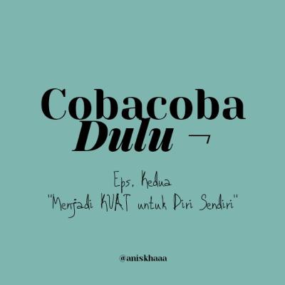 Eps. 02 "Jadi KUAT untuk Diri Sendiri"