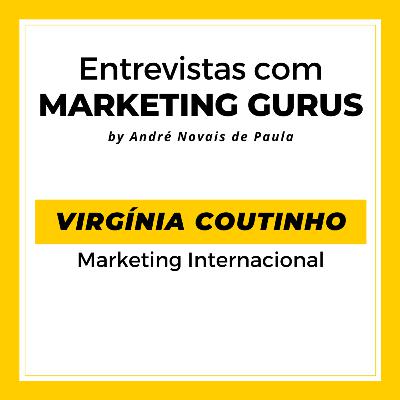#36 Virgínia Coutinho - Marketing Internacional