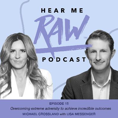 Michael Crossland - Overcoming Extreme Adversity to Achieve Incredible Outcomes