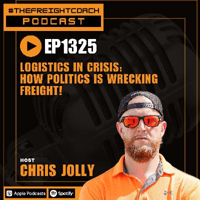 1325. #TFCP - Logistics in Crisis: How Politics Is Wrecking Freight!