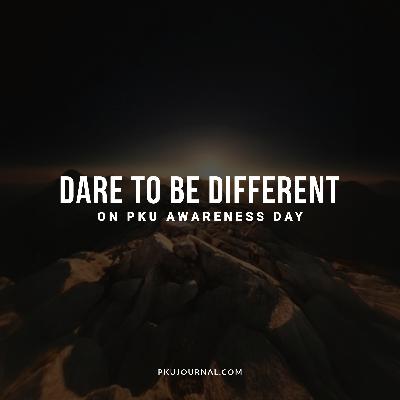 Dare to be Different on PKU Awareness Day